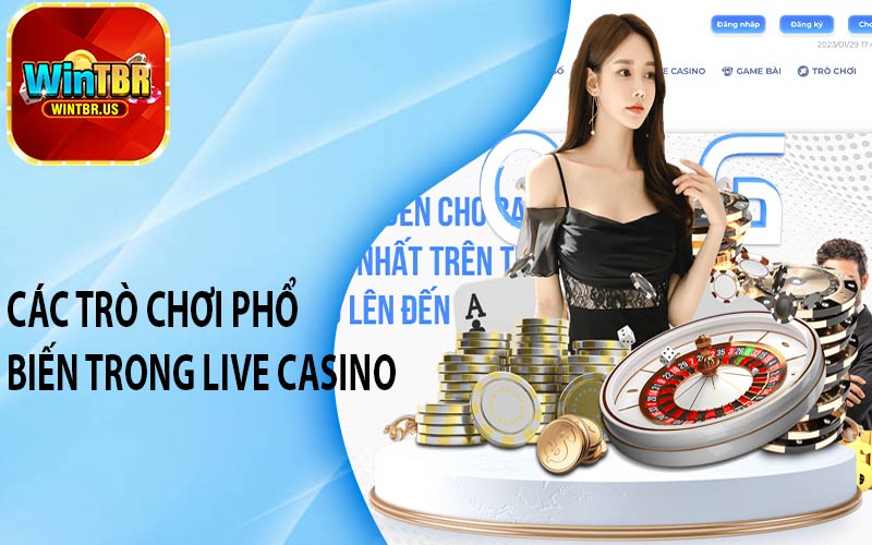 Các trò chơi phổ biến trong Live Casino