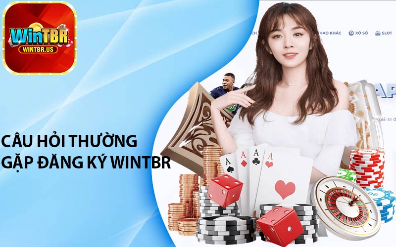 Câu hỏi thường gặp đăng ký Wintbr
