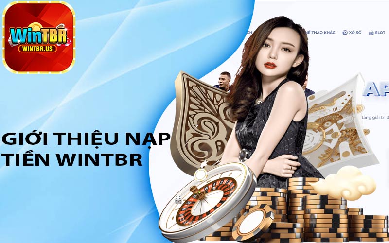Giới thiệu nạp tiền Wintbr