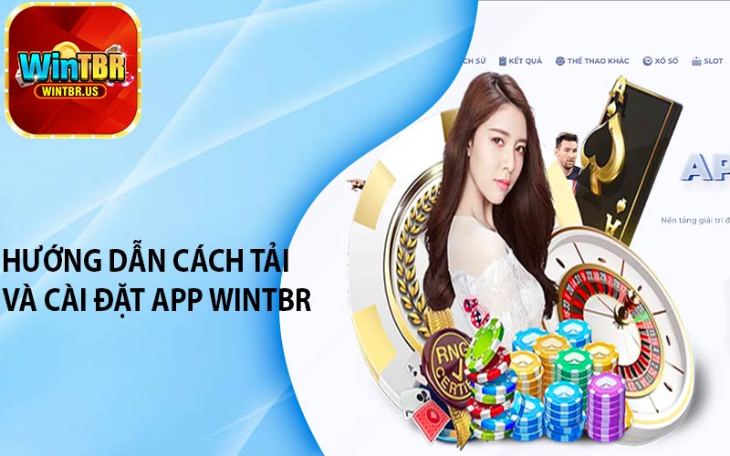 Hướng dẫn cách tải và cài đặt app Wintbr