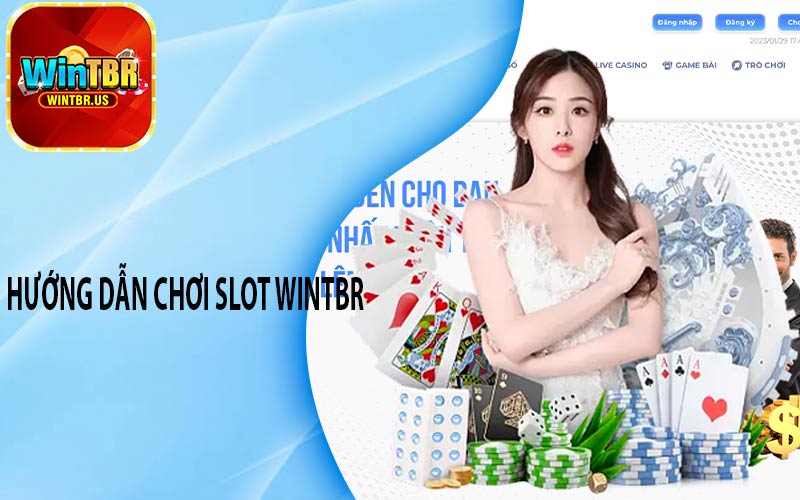 Hướng dẫn chơi Slot Wintbr