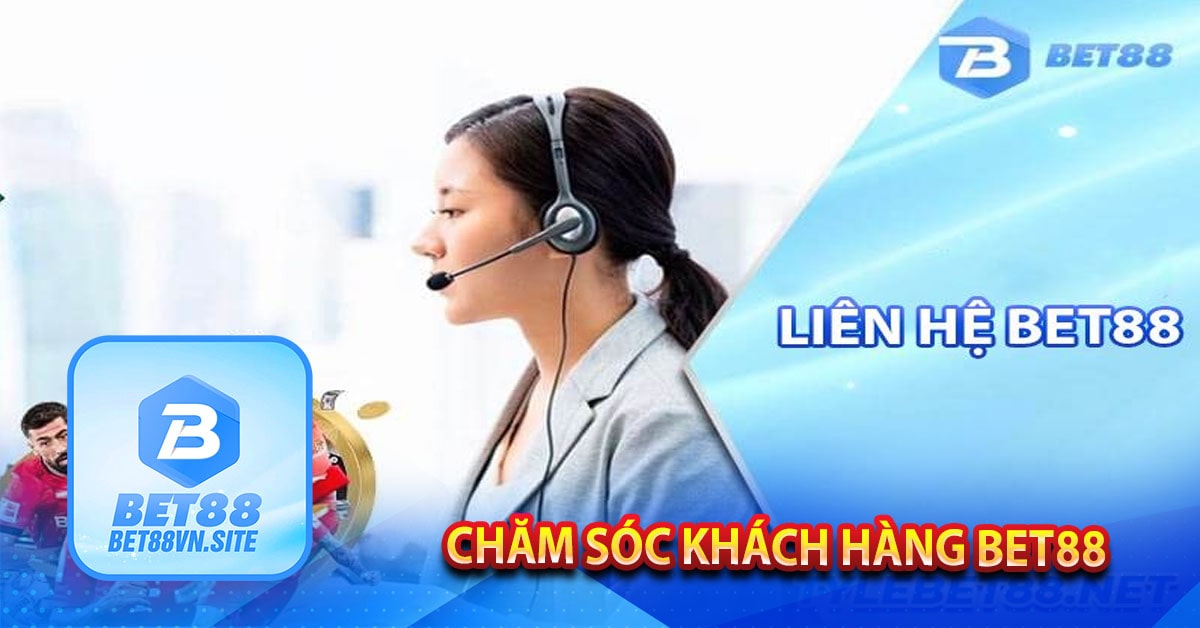 Chăm sóc khách hàng Bet88