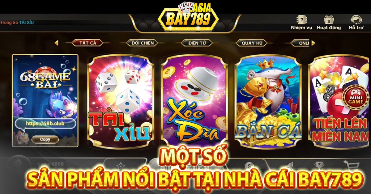 Một số sản phẩm nổi bật tại nhà cái Bay789