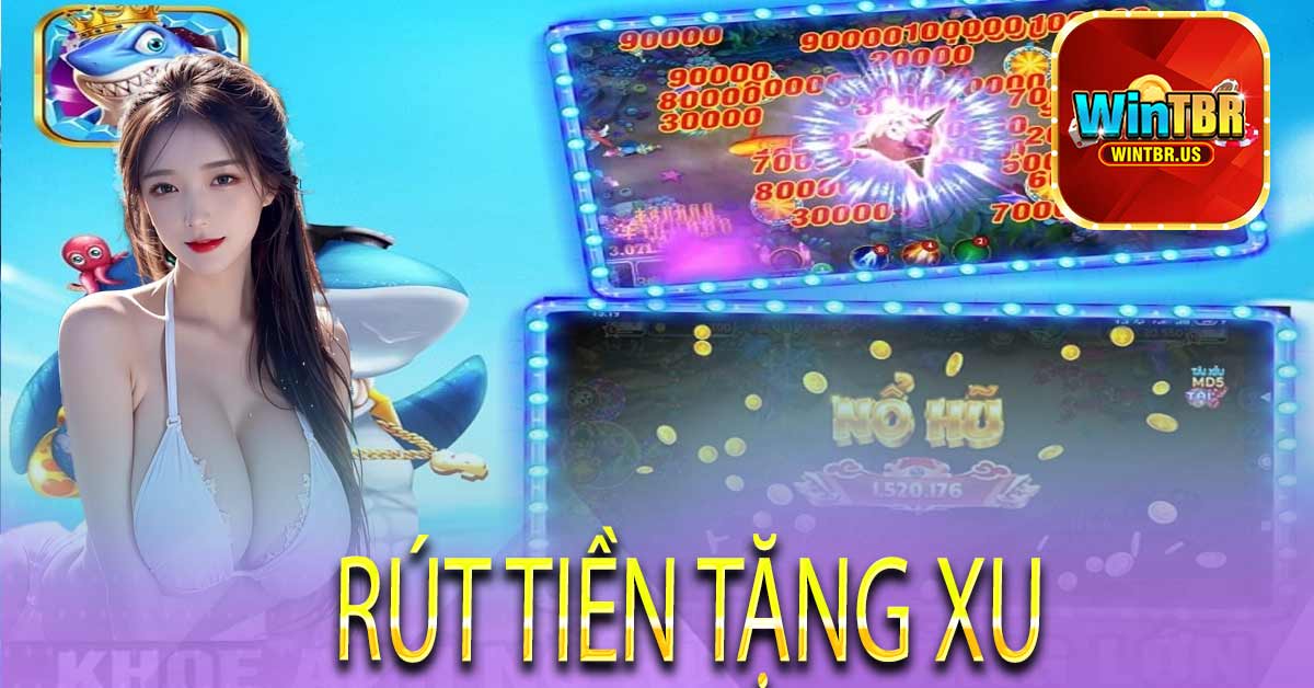 Rút tiền tặng xuRút tiền tặng xu
