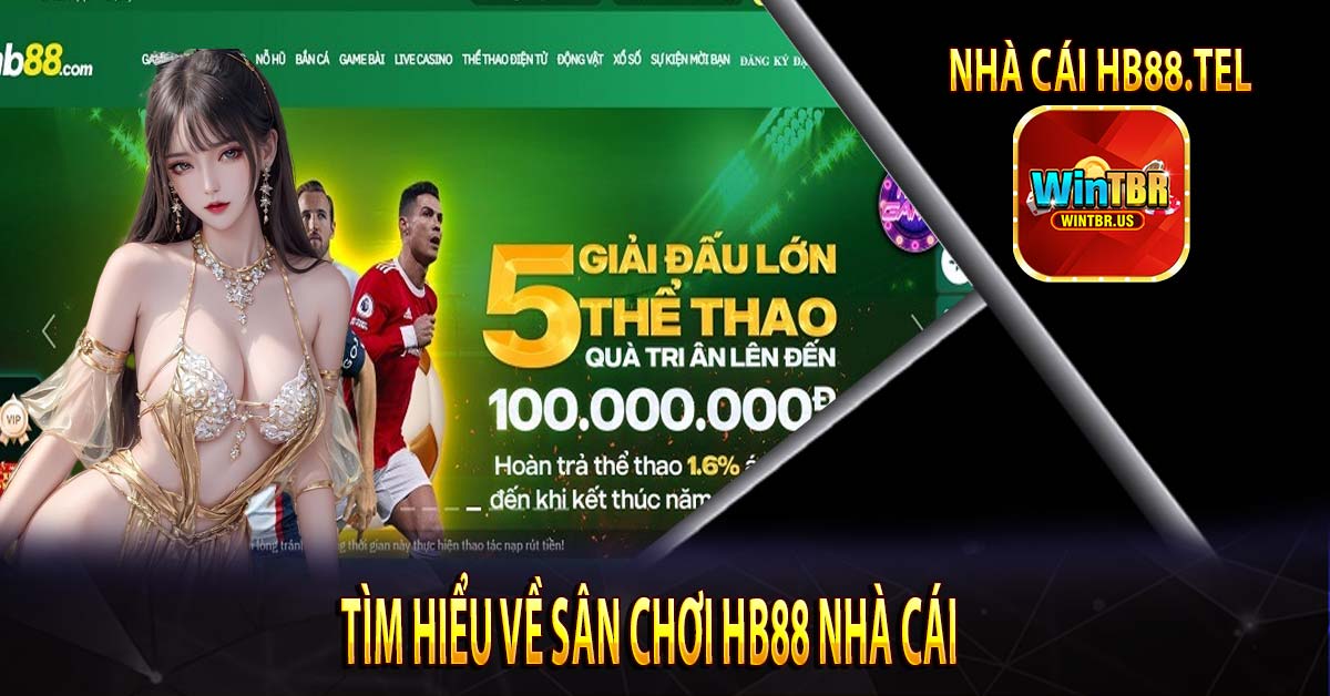 Tìm hiểu về sân chơi Hb88 nhà cái