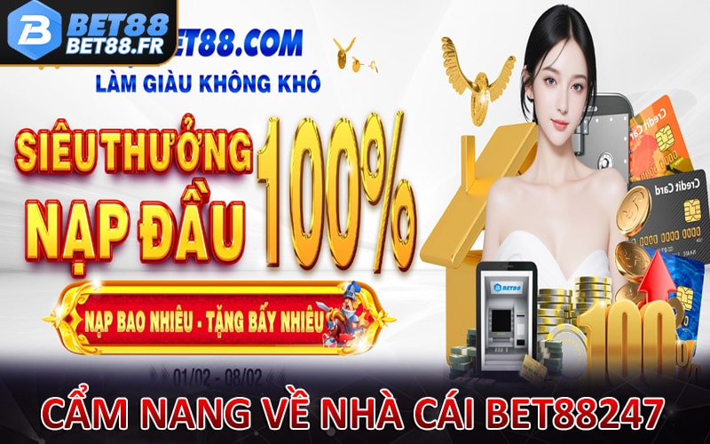 Cẩm nang chung về nhà cái bet88247