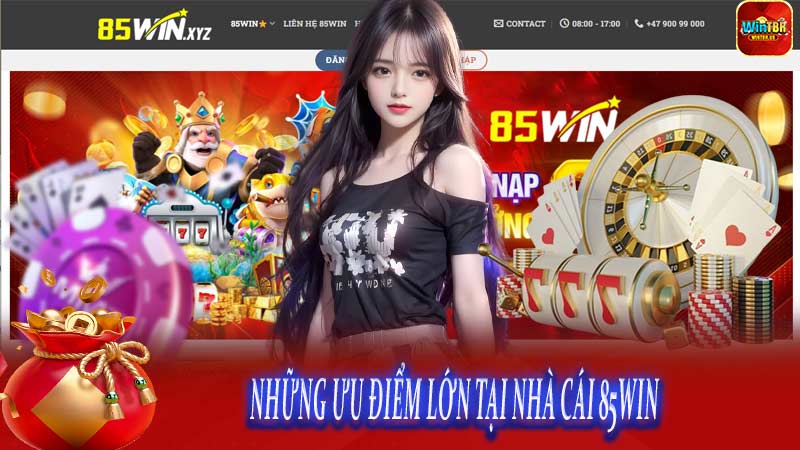 NHỮNG ƯU ĐIỂM LỚN TẠI NHÀ CÁI 85win