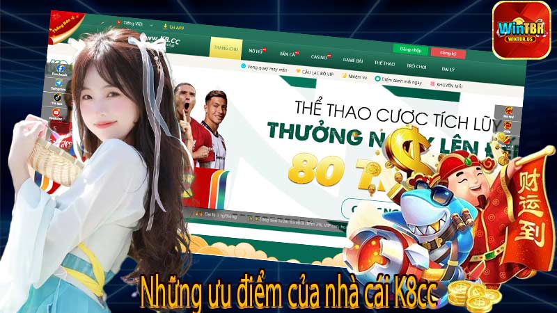 Những ưu điểm của nhà cái K8cc