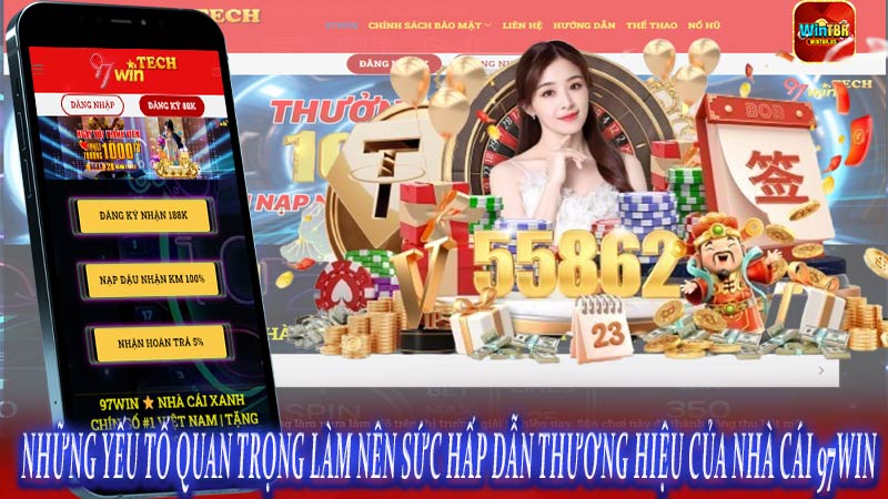Những yếu tố quan trọng làm nên sức hấp dẫn thương hiệu của nhà cái 97win