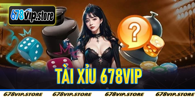Tài Xỉu 678Vip