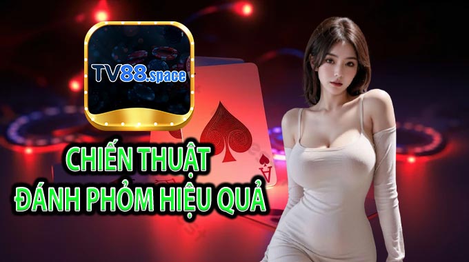Chiến Thuật Đánh Phỏm Hiệu Quả