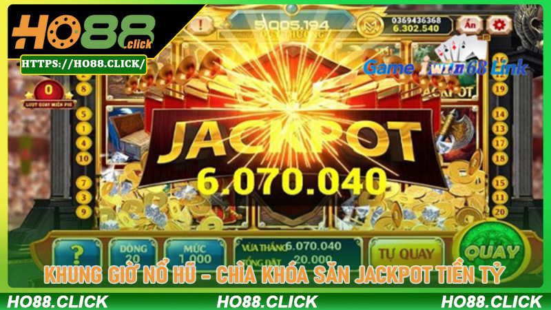Khung Giờ Nổ Hũ - Chìa Khóa Săn Jackpot Tiền Tỷ