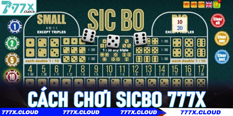 Cách Chơi Sicbo 777x Giỏi Như Cao Thủ – Hướng Dẫn Chi Tiết Từ A–Z Cho Người Mới